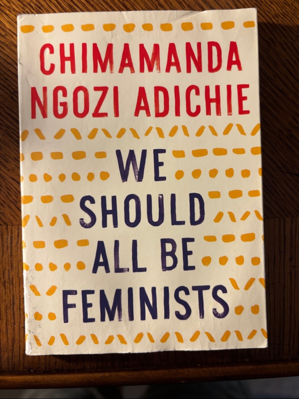 We should All Be Feminists by Chimamanda Ngozi Adichie
